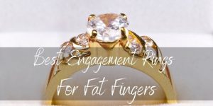 Read more about the article Best Engagement Rings For Fat Fingers