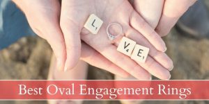 Read more about the article The Best Oval Engagement Rings