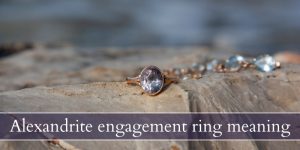 Read more about the article Alexandrite Engagement Ring Meaning – Here’s What This Shifting Stone Means