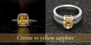 Read more about the article Citrine VS Yellow Sapphire – 4 Ways They’re Different & How To Choose