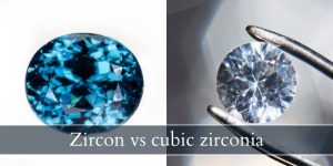 Read more about the article Cubic Zirconia VS Zircon – 6 Ways To Tell Them Apart