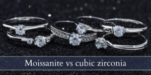 Read more about the article Moissanite VS Cubic Zirconia – 4 Key Differences