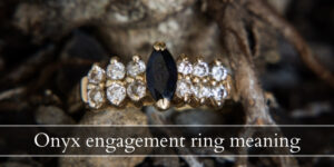 Read more about the article Onyx Engagement Ring Meaning – Exploring This Mysterious Dark Gem