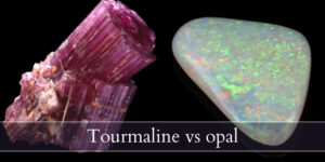 Read more about the article Tourmaline VS Opal – 3 Key Differences & How To Pick One