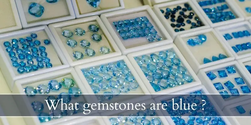 Read more about the article What Gemstones Are Blue ? Here’s 12 Ideas For Your Jewelry