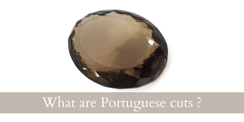 Read more about the article What Is A Portuguese Cut Gemstone ? 5 Things To Remember